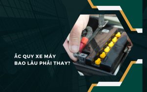 ắc quy xe máy bao lâu phải thay