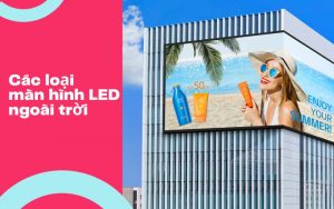 các loại màn hình led ngoài trời