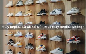 giày replica là gì