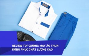 top xưởng may áo thun đồng phục