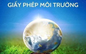 Tầm quan trọng của giấy phép môi trường