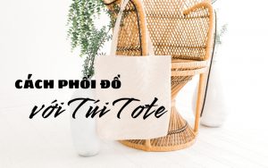 phối đồ với túi tote