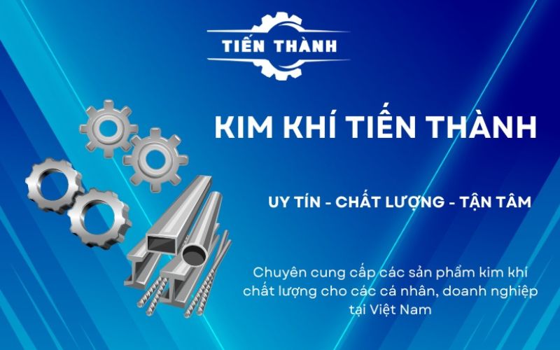 nhà phân phối kim khí tiến thành